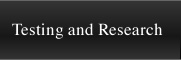 Testing and Research